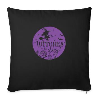 Witches Be Crazy - Throw Pillow Cover 17.5” x 17.5” - black - Front