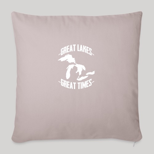 Great Lakes Great Times - Throw Pillow Cover 17.5” x 17.5”
