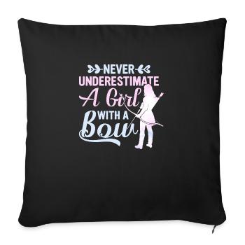 Never Underestimate A Girl With A Bow Archery Bow - Throw Pillow Cover 17.5” x 17.5” - black - Front