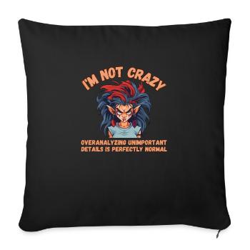 I'm Not Crazy, Normal - Throw Pillow Cover 17.5” x 17.5” - black - Front