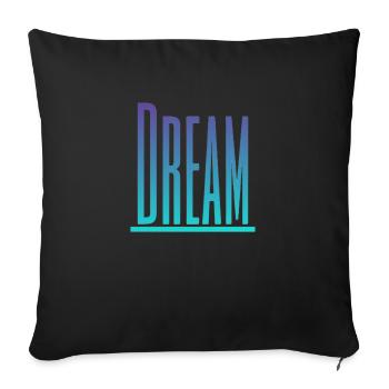 dream - Throw Pillow Cover 17.5” x 17.5” - black - Front