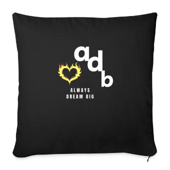 Dream Big - Throw Pillow Cover 17.5” x 17.5” - black - Front