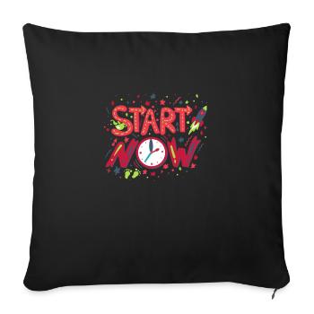 Start Now - Throw Pillow Cover 17.5” x 17.5” - black - Front