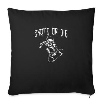 Skate or Die - Throw Pillow Cover 17.5” x 17.5” - black - Front