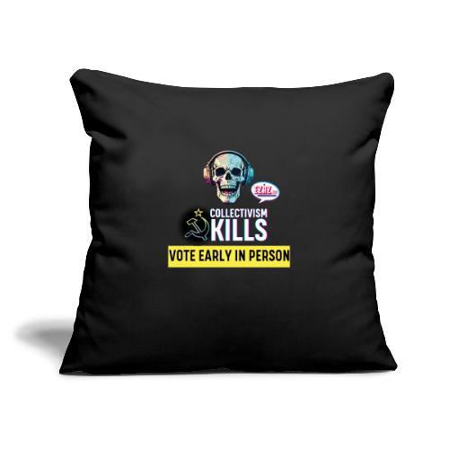 Collectivism Kills Transparent Design - Throw Pillow Cover 17.5” x 17.5”