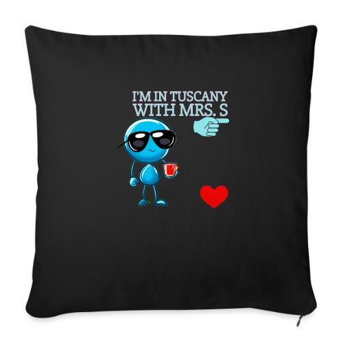 Smoon City_I'm in Tuscany with Mrs. S - Throw Pillow Cover 17.5” x 17.5”