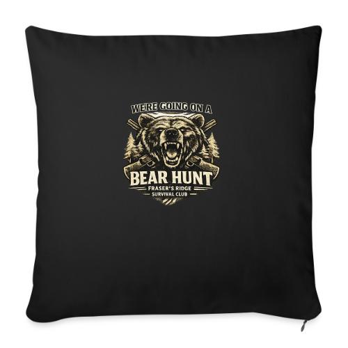 BEAR HUNT - Throw Pillow Cover 17.5” x 17.5”