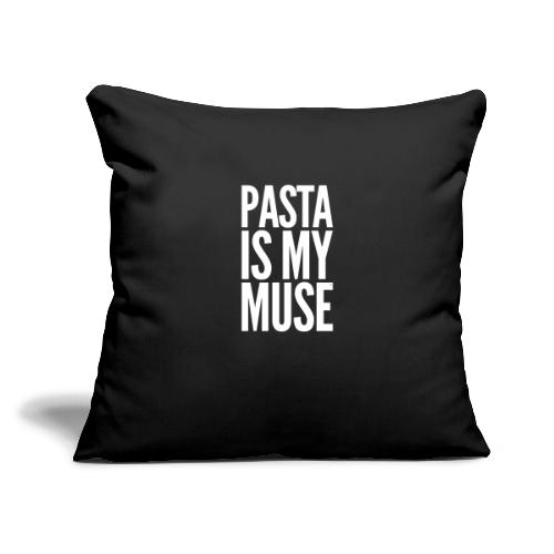 Pasta is My Inspiration - Throw Pillow Cover 17.5” x 17.5”