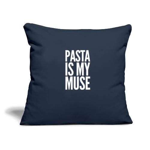 Pasta is My Inspiration - Throw Pillow Cover 17.5” x 17.5”