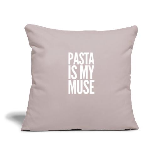 Pasta is My Inspiration - Throw Pillow Cover 17.5” x 17.5”
