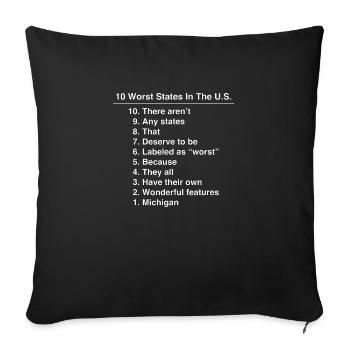 Michigan Is The Worst State Ever - Throw Pillow Cover 17.5” x 17.5” - black - Front