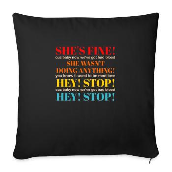 She's Fine! She Wasn't Doing Anything - Throw Pillow Cover 17.5” x 17.5” - black - Front