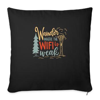 Wander Where The Wifi Is Weak - Throw Pillow Cover 17.5” x 17.5” - black - Front