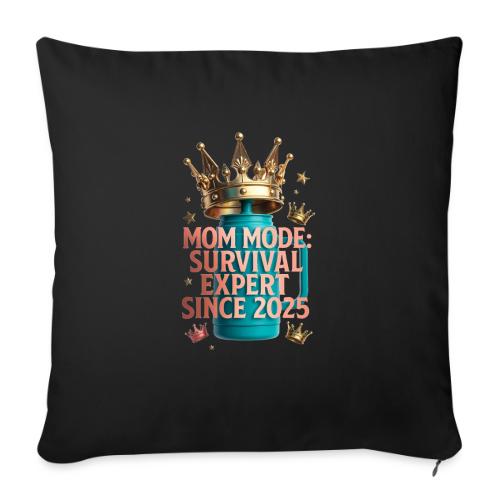 Mom Mode Survival Expert Tee - Throw Pillow Cover 17.5” x 17.5”