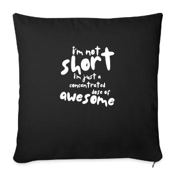 Concentrated Dose of Awesome - Funny Gift, Sarcast - Throw Pillow Cover 17.5” x 17.5” - black - Front
