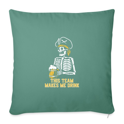 This Team Makes Me Drink - Throw Pillow Cover 17.5” x 17.5”