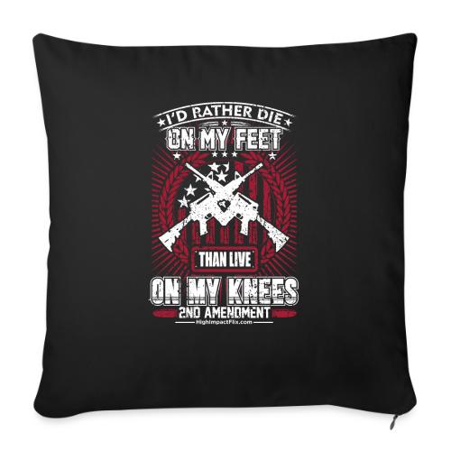 I'd Rather Die on My Feet for Dark Background - Throw Pillow Cover 17.5” x 17.5”