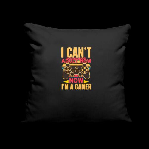 Can't Adult, Gaming Now! Tee - Throw Pillow Cover 17.5” x 17.5”