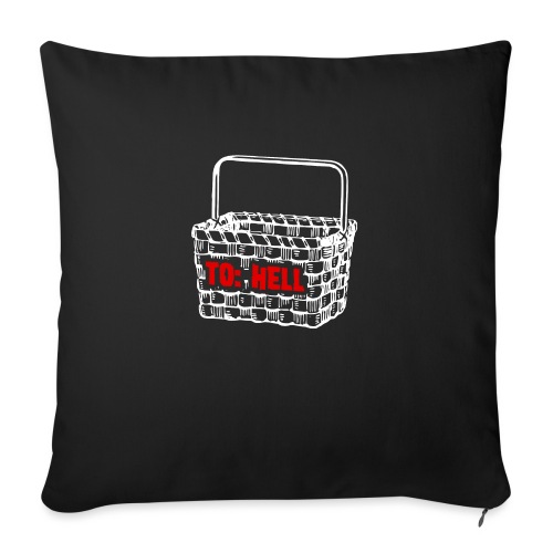 Going to Hell in a Handbasket - Throw Pillow Cover 17.5” x 17.5”