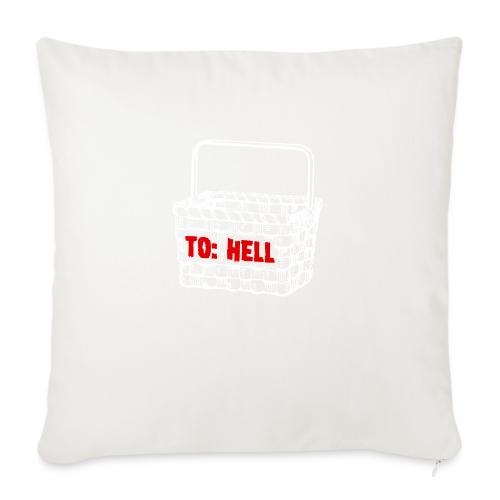 Going to Hell in a Handbasket - Throw Pillow Cover 17.5” x 17.5”