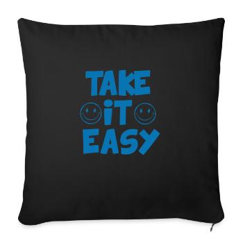 take it easy - Throw Pillow Cover 17.5” x 17.5” - black - Front