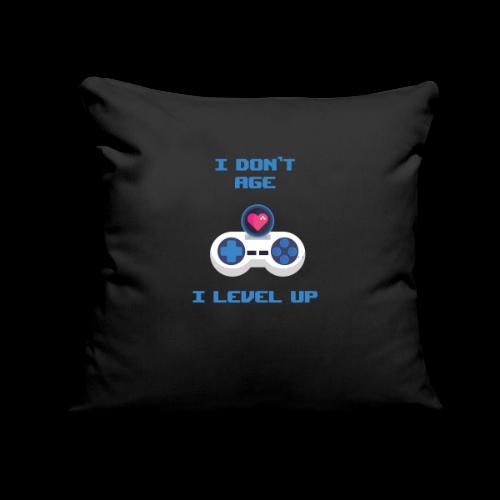 I Don't Age, I Level Up! - Throw Pillow Cover 17.5” x 17.5”
