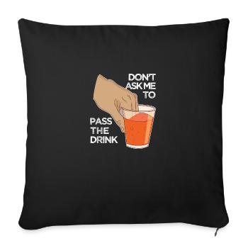 Can you pass my drink please ok funny dank meme - Throw Pillow Cover 17.5” x 17.5” - black - Front