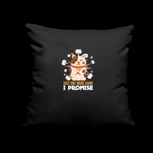 Just One More Game (Said Every Gamer, Ever) - Throw Pillow Cover 17.5” x 17.5”