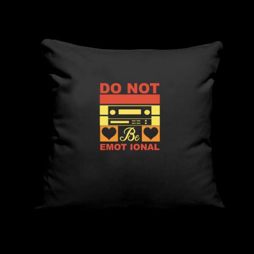 Do Not Be Emotional Gaming Audio - Throw Pillow Cover 17.5” x 17.5”