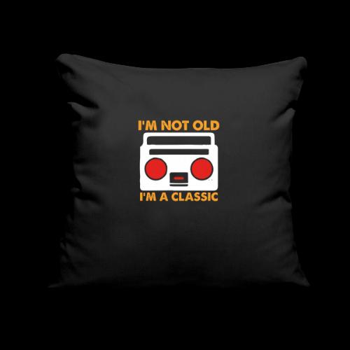 I'm Not Old, I'm a Classic (Boombox) - Throw Pillow Cover 17.5” x 17.5”