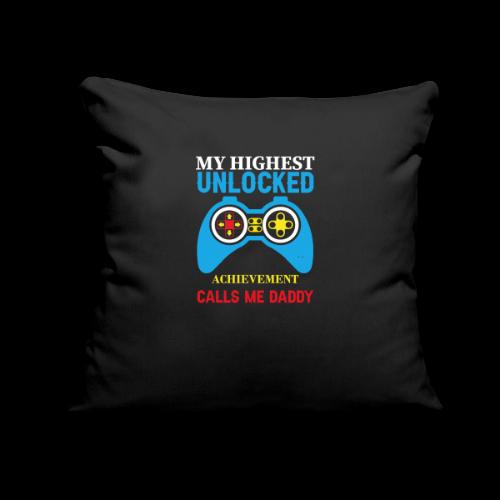 My Highest Unlocked Achievement Calls Me Daddy - Throw Pillow Cover 17.5” x 17.5”