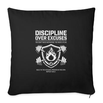 Discipline Over Excuses - Throw Pillow Cover 17.5” x 17.5” - black - Front