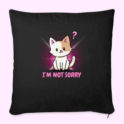 I m Not Sorry - Throw Pillow Cover 17.5” x 17.5”