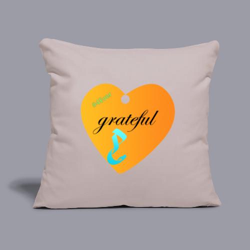 GRATEFUL - Throw Pillow Cover 17.5” x 17.5”
