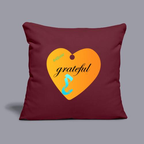 GRATEFUL - Throw Pillow Cover 17.5” x 17.5”
