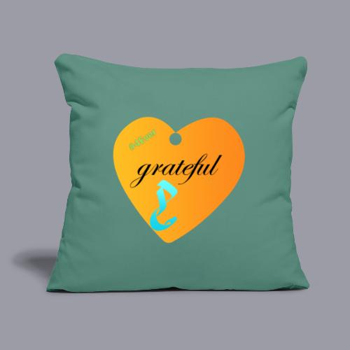 GRATEFUL - Throw Pillow Cover 17.5” x 17.5”