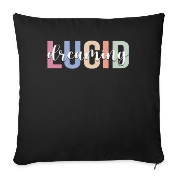 Lucid Dreaming Lucid Dream - Throw Pillow Cover 17.5” x 17.5” - black - Front