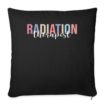 Radiation Therapist Radiation Therapy Oncology Rad - Throw Pillow Cover 17.5” x 17.5” - black - Front