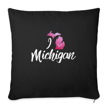 I love Michigan - Throw Pillow Cover 17.5” x 17.5” - black - Front