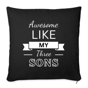 Awesome like my three sons - Throw Pillow Cover 17.5” x 17.5” - black - Front