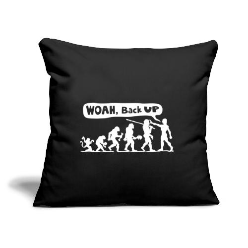 Whoah Back Up Evolution of Man - Throw Pillow Cover 17.5” x 17.5”