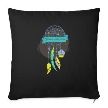 Dream a pretty dream T-Shirt - Throw Pillow Cover 17.5” x 17.5” - black - Front