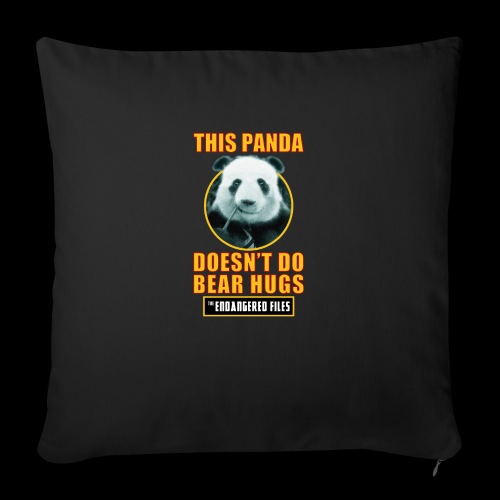 THIS PANDA DOESN'T DO BEAR HUGS! - Throw Pillow Cover 17.5” x 17.5”