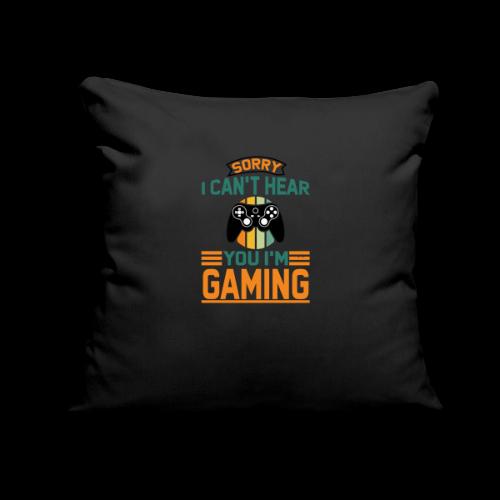 Sorry, I'm Gaming! - Throw Pillow Cover 17.5” x 17.5”