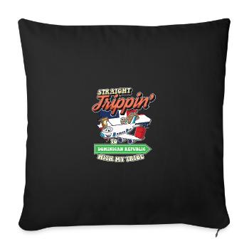 Straight Trippin' To Dominican Republic With My - Throw Pillow Cover 17.5” x 17.5” - black - Front