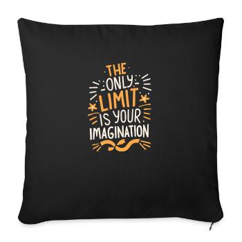 The only limit is your imagination - Throw Pillow Cover 17.5” x 17.5” - black - Front