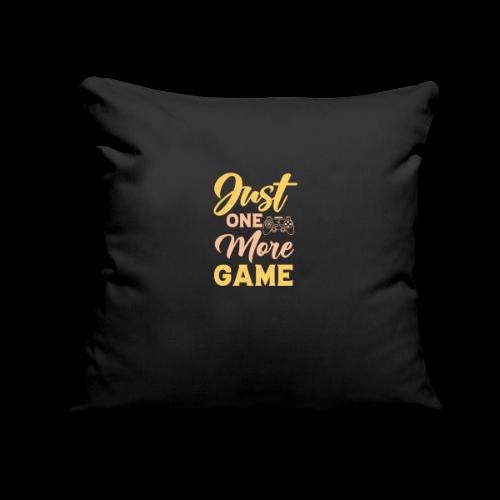 Just One More Game! - Throw Pillow Cover 17.5” x 17.5”