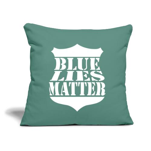 Blue Lies Matter - Throw Pillow Cover 17.5” x 17.5”