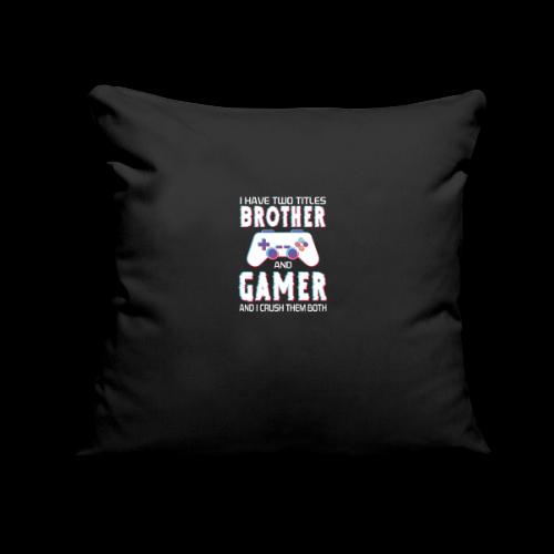 Brother & Gamer: Crushing Both - Throw Pillow Cover 17.5” x 17.5”
