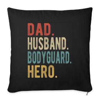 Bodyguard Dad Husband Hero - Throw Pillow Cover 17.5” x 17.5” - black - Front